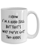 I'm A Hand Full Mug - Moloco Designs