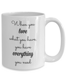 Love What You Have Mug - Moloco Designs