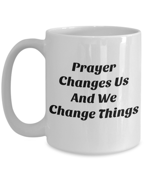 Prayer Changes Us Mug - Moloco Designs