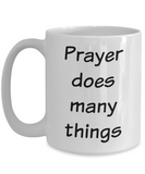 Prayer Does Many Things Mug - Moloco Designs
