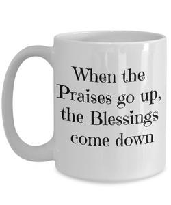 When Praises Go Up Mug - Moloco Designs